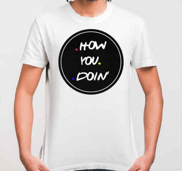 Friends "How you doin" custom t-shirt - TenStickers