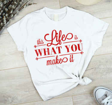 This is life what you make it custom t-shirt - TenStickers
