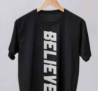 'Believe' quote custom t-shirt - TenStickers