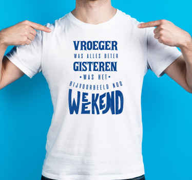 Gisteren was het weekend T-shirt - TenStickers