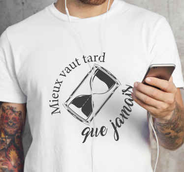 T-shirt Mieux vaut tard que jamais - TenStickers