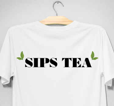 Sips tea custom t-shirt design - TenStickers