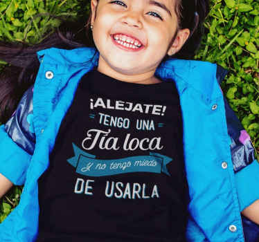 Camiseta Aléjate Tengo una Tia Loca - TenVinilo