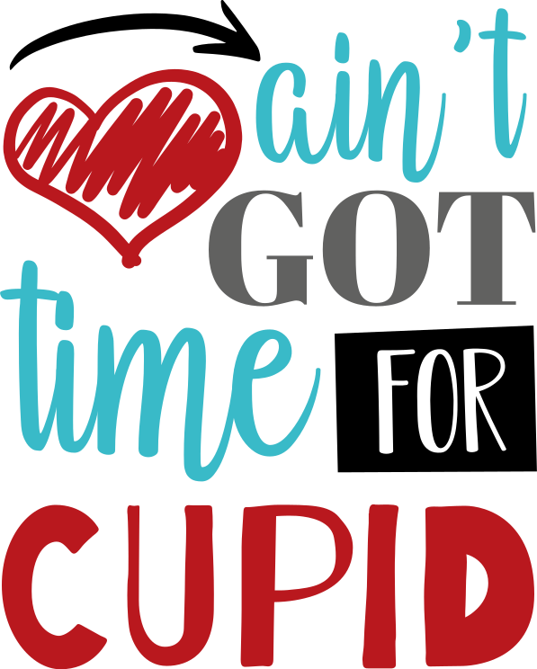 Aint got time for cupid t-shirt - TenStickers