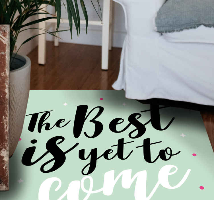 The best is yet to come custom rug - TenStickers