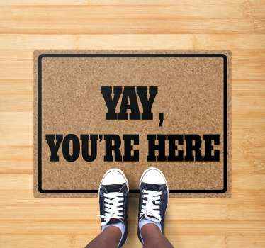 Vinyl Teppich Spruch juhuu, du bist hier - TenStickers