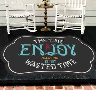 the time you enjoy wasting is not wasted  rug - TenStickers