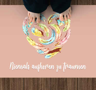 Vinylteppich Spruch Hör nie auf mit federn und herzen zu träumen - TenStickers