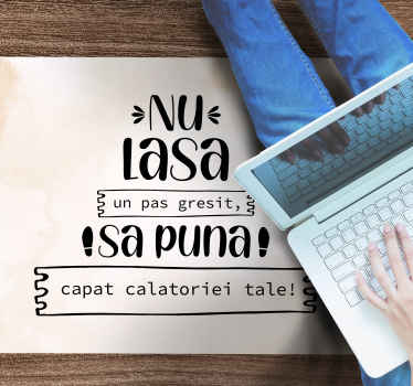 Covor vinil nu lasa niciodata un pas gresit - TenStickers