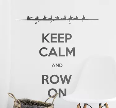 Keep Calm And Row On Wall Sticker. When you hit that wall in training, smash through it with this keep calm sticker.