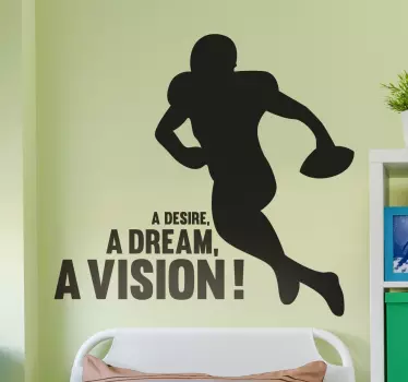 This wall sticker is perfect for anybody who is fan of this great American sport. It has the text ´A desire, a dream, a vision´