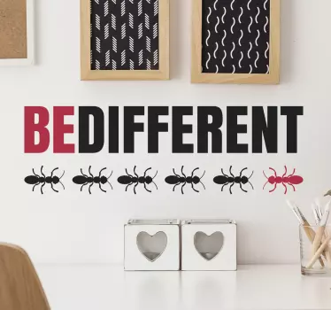 Inspirational wall sticker that reads "BE DIFFERENT".  The sticker includes multiple black ants with a red ant that stands out from the crowd, symbolising that it is always more fun to be different!