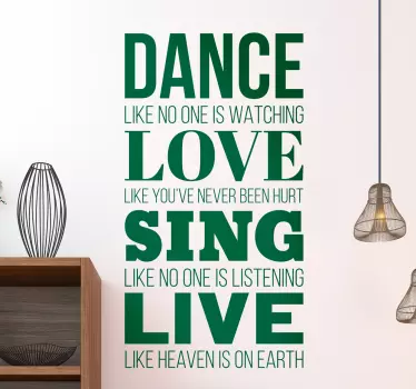 Motivational wall sticker text for those who love to dance, love, sing and live life like heaven is on earth! Sign up for 10% off.