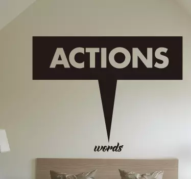 A salient and extremely thought-provoking wall sticker, illustrating the difference between actions and words. Available in different colours.