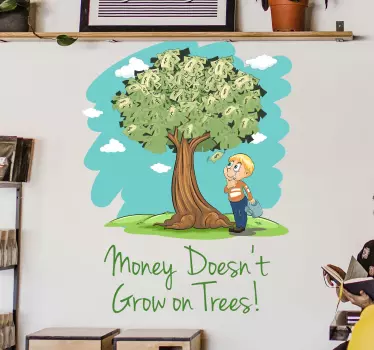 Decorative tree with quote sticker that illustrates a man gazing at a tree and having the imagination of money growing on the tree instead of leaves.