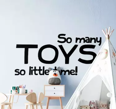 Children toy quote decal! A lovely design to beautify the bedroom space of your kid. It text says ''So many toys so little time''.