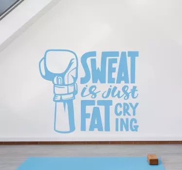 Decorative fitness motivational quote sticker with sentence that reads 'Sweat is just fat crying'. The colour is customizable and very easy to apply.