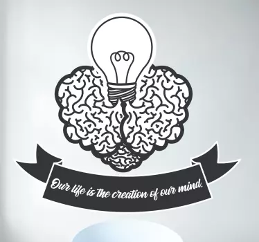 Brain sticker which features the text 'our life is the creation of our mind' with an image of a brain with a light bulb on top.