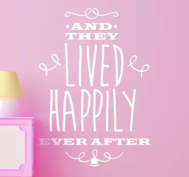 An original monochrome wall sticker illustrating the famous phrase in many fairy tales, 'And they lived happily ever after'.