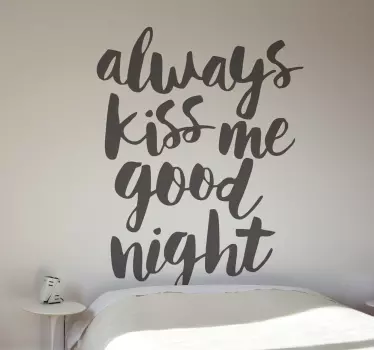 Text Stickers - A romantic Always Kiss Me Goodnight wall sticker to give your bedroom a lovely atmosphere. Available in 50 colours.