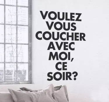 This wall sticker of the French phrase “voulez vouz coucher” is great as wall decoration in your home!