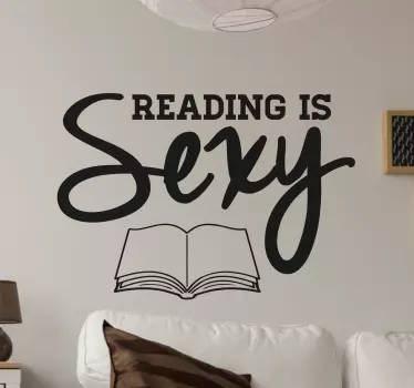 The wall sticker consists of the phrase "Reading is sexy" and an open book below it. Extremely long-lasting material used.