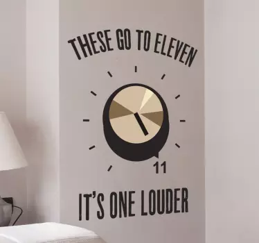 Funny wall sticker with a reference to the famous scene in Spinal Tap where they talk about how their speakers are louder than most because "these go to 11". This hilarious music wall sticker is the perfect homage to comedy, rock music and film.