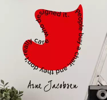 Wall Sticker of a famous quote from designer Arne Jacobsen. This famous Danish architect and designer has inspired countless people in his profession.