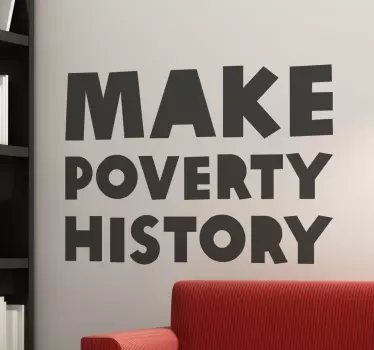 Wandtattoo Make Poverty History - TenStickers