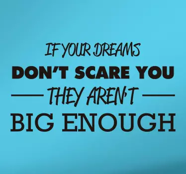 Wandtattoo your dreams dont scare you - TenStickers