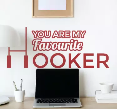 Sticker my favourite hooker - TenStickers