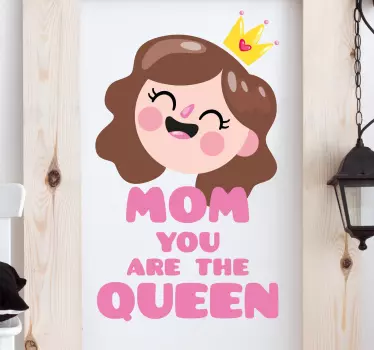 Mom You Are The Queen Wall Sticker - TenStickers