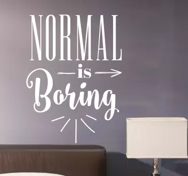Normal Is Boring Wall Sticker - TenStickers
