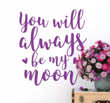You Will Always be my Moon Wall Text Sticker - TenStickers