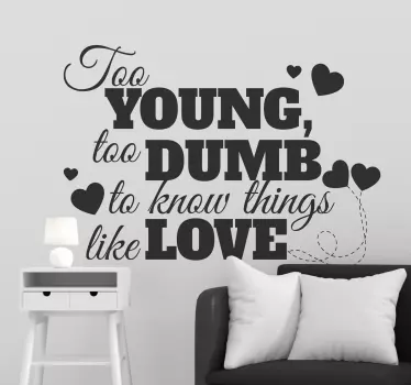 Too Young Dumb Love Sticker - TenStickers
