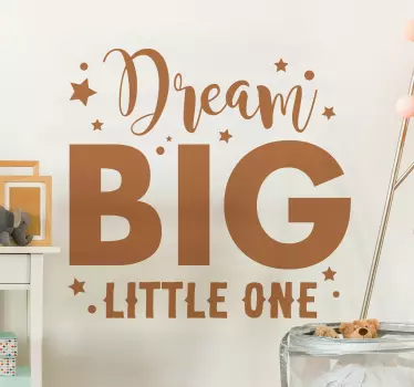 Dream Big Little One Sticker - TenStickers