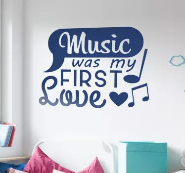 Music was my First Love Wall Sticker - TenStickers