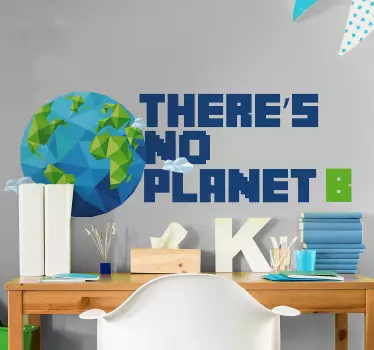 There Is No Planet B Wall Sticker - TenStickers
