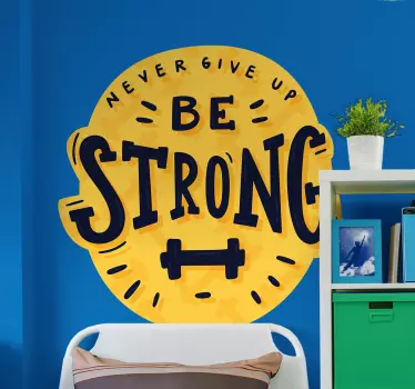 Be Strong motivational wall sticker - TenStickers