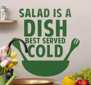 Salad is a dish best served cold  wall sticker - TenStickers
