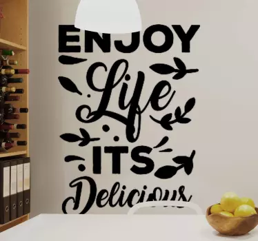Enjoy life its delicious quote home text decal - TenStickers