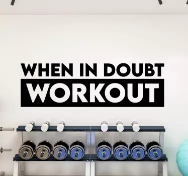 When in doubt workout fitness wall decal - TenStickers