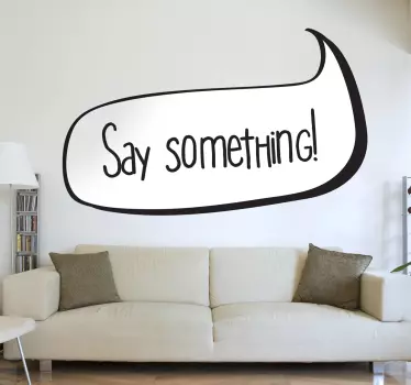 Autocollant mural say something - TenStickers