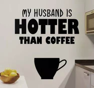My husband is hotter than coffee text sticker - TenStickers