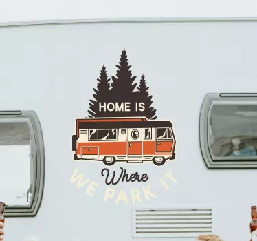 Motorhome home is where you park it stickers - TenStickers