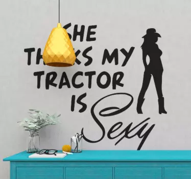 She thinks my tractor is sexy adult decal - TenStickers