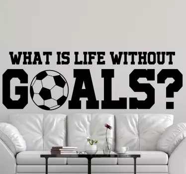 Life without goals soccer wall sticker - TenStickers