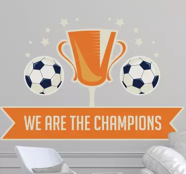 We are the Champions soccer wall sticker - TenStickers
