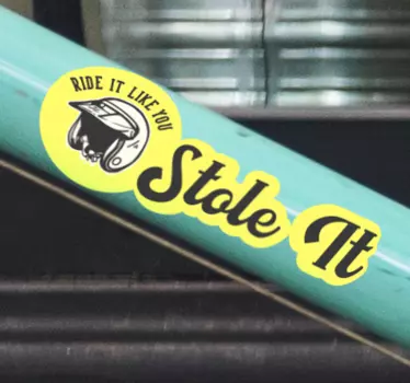 Ride it like you stole it bike sticker - TenStickers