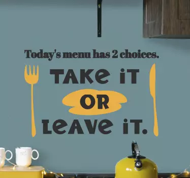 Take it or Leave it home text wall sticker - TenStickers